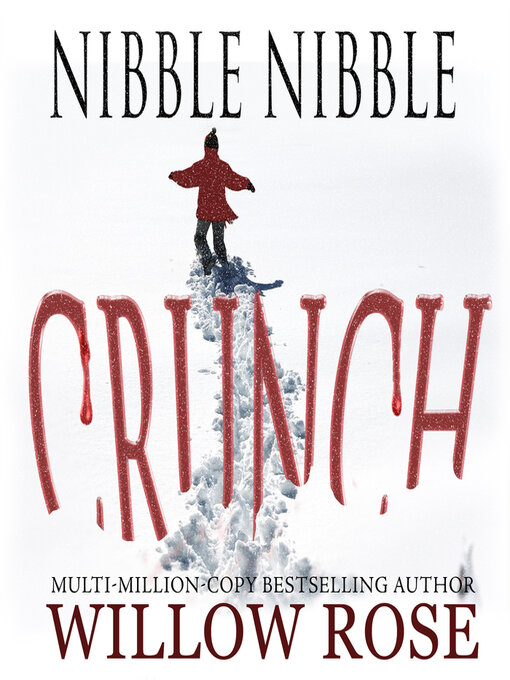 Title details for Nibble, Nibble, Crunch by Willow Rose - Wait list